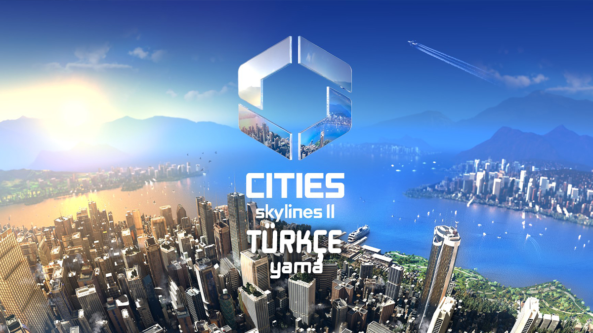 Cities Ckylines 2 Türkçe Yama Nasıl Yapılır?