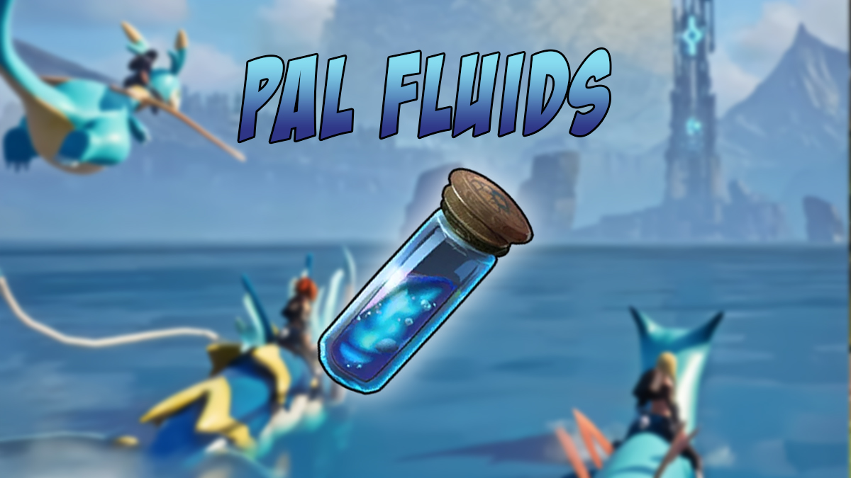 Palworld: Pal Fluids Nereden Bulunur?