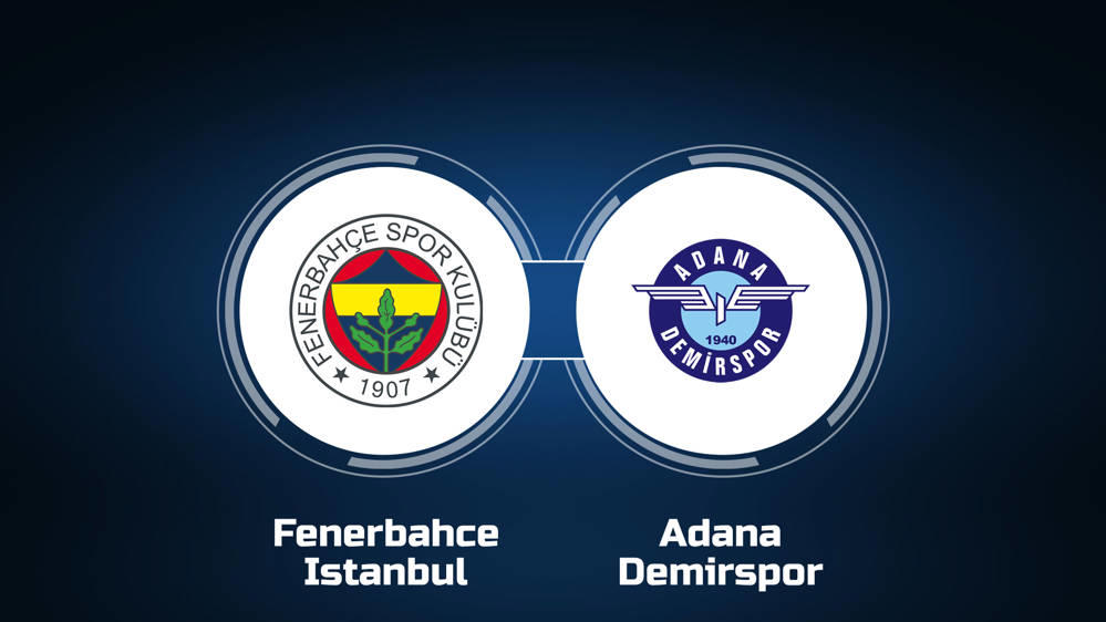 Fenerbahce Istanbul vs. Adana Demirspor: Live Stream, TV Channel, Start Time | 4/3/2024 - For The Win