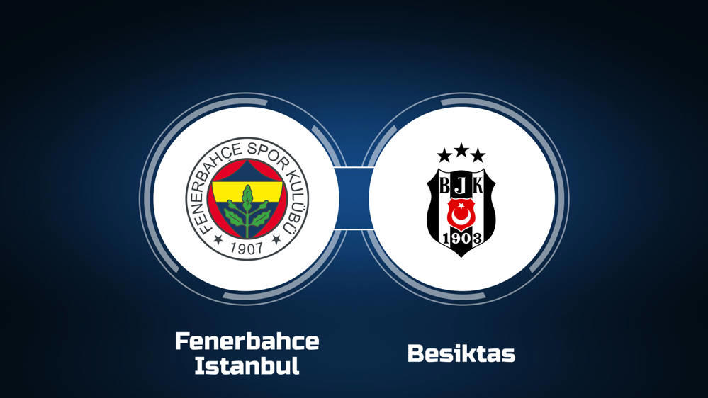 Fenerbahce Istanbul vs. Besiktas: Live Stream, TV Channel, Start Time | 4/27/2024 - For The Win